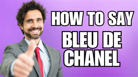 How to Pronounce ''BLEU DE CHANEL'' Correctly in French